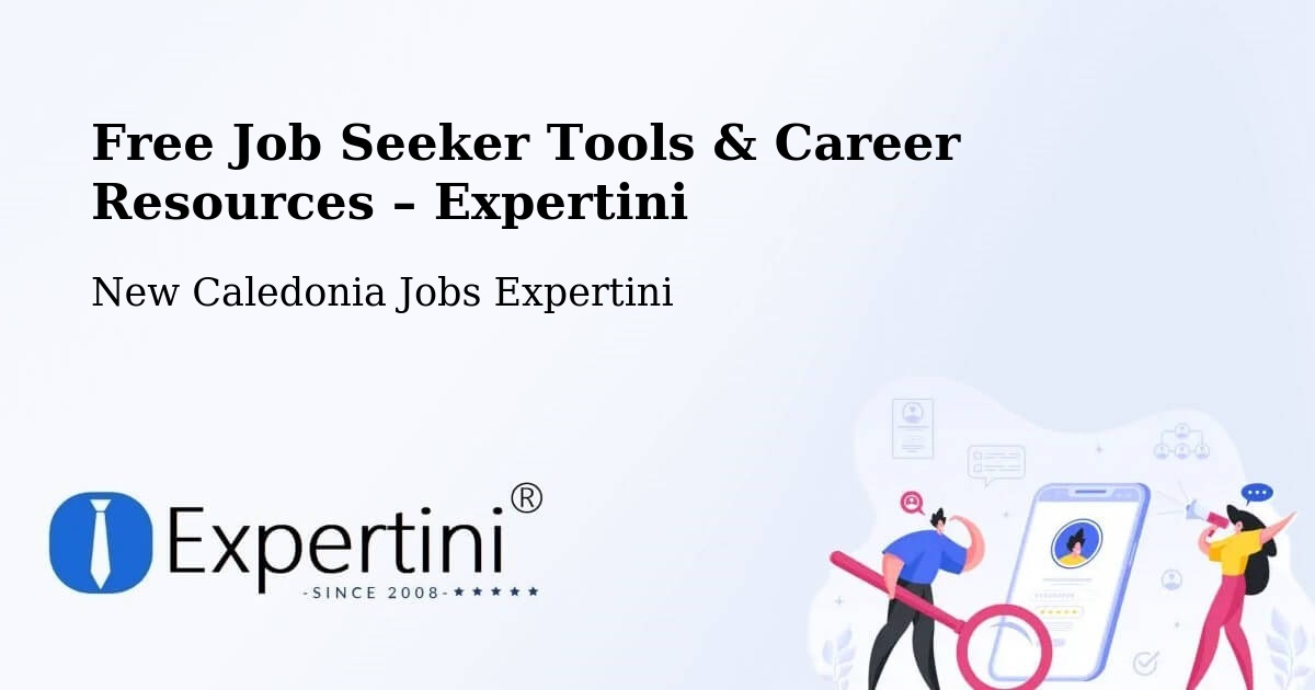 Free Job Seeker Tools & Career Resources – Nondoué - Nondoué, New Caledonia Jobs Expertini