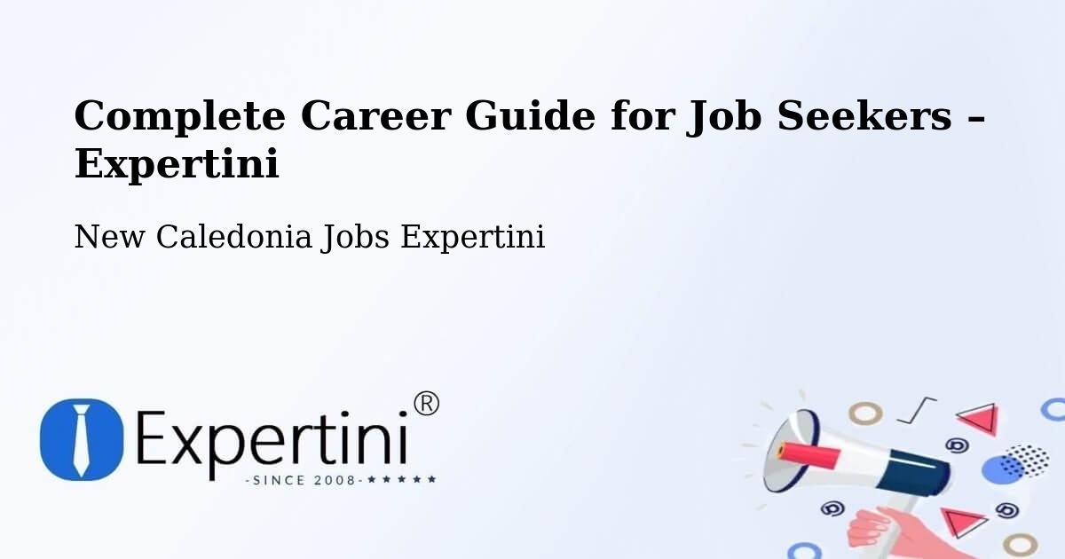 Career Guide for Job Seekers – Nondoué - Nondoué, New Caledonia Jobs Expertini